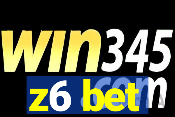 z6 bet